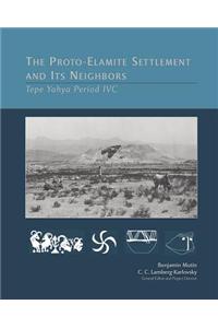 The Proto-Elamite Settlement and Its Neighbors: Tepe Yaya Period IVC