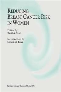 Reducing Breast Cancer Risk in Women: Introduction by Susan M. Love
