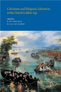 Calvinism and Religious Toleration in the Dutch Golden Age