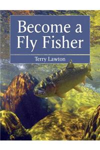 Become a Fly Fisher