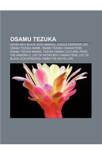 Osamu Tezuka: Astro Boy, Black Jack (Manga), Jungle Emperor Leo, Osamu Tezuka Anime, Osamu Tezuka Characters, Osamu Tezuka Manga
