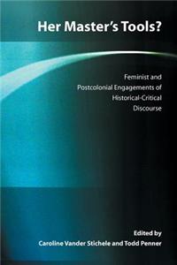 Her Master's Tools? Feminist and Postcolonial Engagements of Historical-Critical Discourse