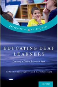 Educating Deaf Learners: Creating a Global Evidence Base