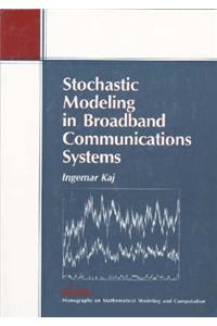Stochastic Modeling in Broadband Communications Systems