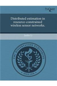 Distributed Estimation in Resource-Constrained Wireless Sensor Networks.