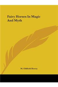 Fairy Horses In Magic And Myth