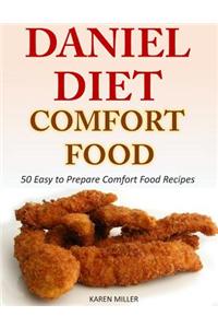 Daniel Diet Comfort Foods: 50 Easy to Prepare Comfort Food Recipes