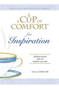 A Cup of Comfort for Inspiration: Uplifting Stories That Will Brighten Your Day