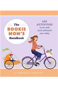 The Rookie Moms' Handbook