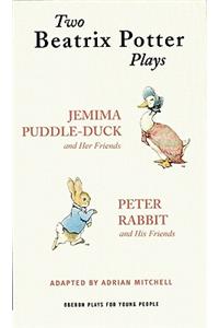 Two Beatrix Potter Plays: Jemima Puddle-Duck and Her Friends/Peter Rabbit and His Friends