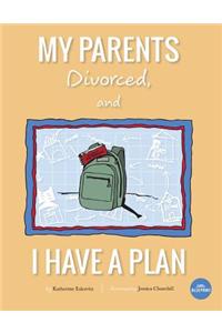 My Parents Divorced, and I Have a Plan
