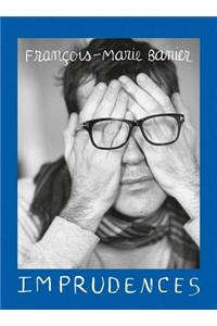 Francois-Marie Banier: Imprudences