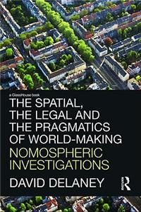 Spatial, the Legal and the Pragmatics of World-Making
