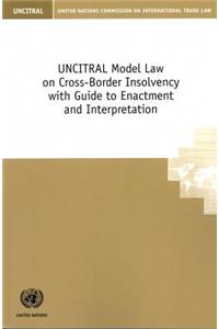 UNCITRAL Model Law on Cross-Border Insolvency With Guide to Enactment and Interpretation