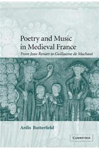 Poetry and Music in Medieval France: From Jean Renart to Guillaume de Machaut