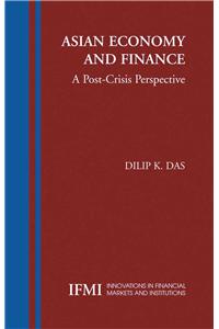 Asian Economy and Finance:: A Post-Crisis Perspective