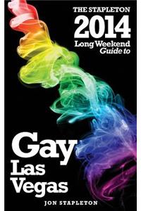 The Stapleton 2014 Long Weekend Guide to Gay Las Vegas