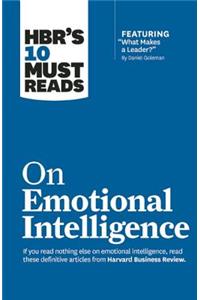 HBR's 10 Must Reads on Emotional Intelligence (with Featured Article "What Makes a Leader?" by Daniel Goleman)(HBR's 10 Must Reads)