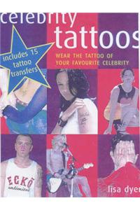 Celebrity Tattoos: Wear the Tattoo of Your Favourite Celebrity