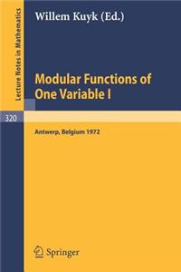 Modular Functions of One Variable I: Proceedings International Summer School, University of Antwerp, Ruca, July 17 - August 3, 1972