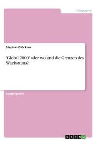 'Global 2000' Oder Wo Sind Die Grenzen Des Wachstums?