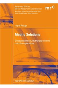 Mobile Solutions: Einsatzpotenziale, Nutzungsprobleme Und Losungsansatze