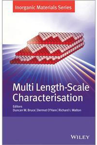 Multi Length-Scale Characterisation: Inorganic Materials Series