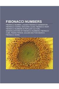 Fibonacci Numbers: Fibonacci Number, Lagged Fibonacci Generator, Fibonacci Coding, Edouard Lucas, Fibonacci Heap