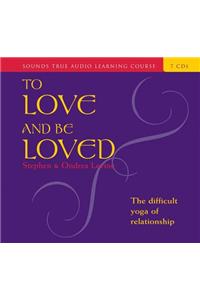 To Love and Be Loved