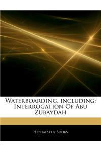 Articles on Waterboarding, Including: Interrogation of Abu Zubaydah