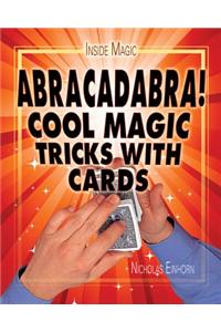 Abracadabra!: Cool Magic Tricks with Cards