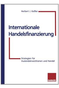 Internationale Handelsfinanzierung: Strategien Fur Auslandsinvestitionen Und Handel