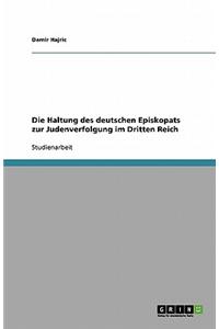 Die Haltung Des Deutschen Episkopats Zur Judenverfolgung Im Dritten Reich