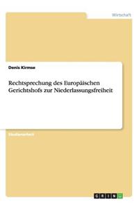 Rechtsprechung Des Europaischen Gerichtshofs Zur Niederlassungsfreiheit