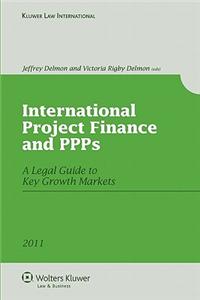 International Project Finance and Ppps: A Legal Guide to Key Growth Markets