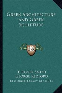 Greek Architecture and Greek Sculpture