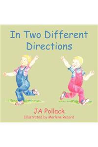 In Two Different Directions