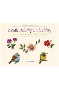 Needle Painting Embroidery: Fresh Ideas for Beginners