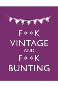 F**k Vintage and F**kbunting