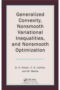Generalized Convexity, Nonsmooth Variational Inequalities, and Nonsmooth Optimization