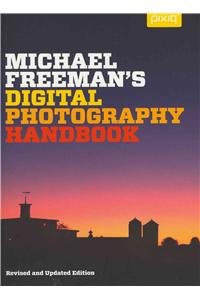 Michael Freeman's Digital Photography Handbook