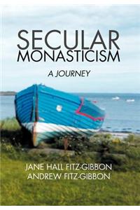 Secular Monasticism: A Journey