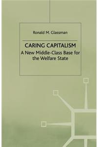 Caring Capitalism: A New Middle-Class Base for the Welfare State