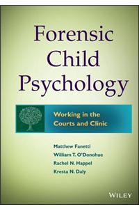 Forensic Child Psychology: Working in the Courts and Clinic