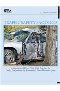 Traffic Safety Facts 2008: A Compilation of Motor Vehicle Crash Data from the Fatality Analysis Reporting System and the General Estimates System