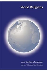 World Religions: A Non-Traditional Approach: A Non-Traditional Approach