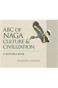 ABC of Naga Culture and Civilization : A Resource Book
