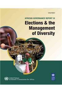 African Governance Report III: Elections and the Management of Diversity in Africa
