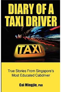 Diary of a Taxi Driver: True Stories from Singapore's Most Educated Cabdriver