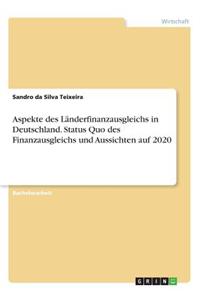 Aspekte Des Landerfinanzausgleichs in Deutschland. Status Quo Des Finanzausgleichs Und Aussichten Auf 2020